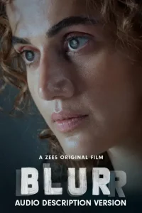 Blurr 2022 Bollywood Full Movie HD Blurr 2022 Bollywood Full Movie HD